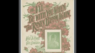 "I'll Be With You When The Roses Bloom Again" Harry Macdonough LYRICS HERE Johnny Cash sang this