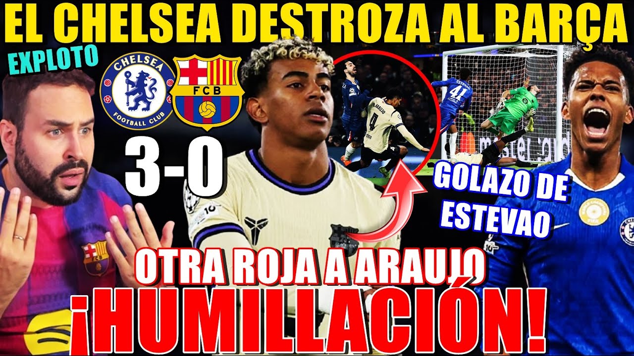 El CHELSEA HUMILLA 3-0 a un PÉSIMO BARÇA ¡ARAUJO OTRA ROJA! GOLAZO ESTEVAO - INDEFENDIBLE ¡EXPLOTO!