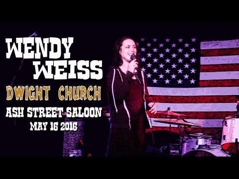 Wendy Weiss at Ash Street Saloon - DWIGHT CHURCH May 16 2016