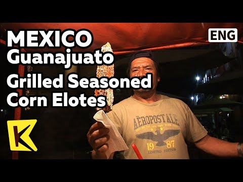 【K】Mexico Travel-Guanajuato[멕시코 여행-과나후아토]옥수수 양념 구이, 엘로떼/Grilled Seasoned Corn Elotes/Food