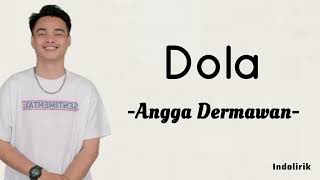 Download lagu Angga Dermawan - DOLA | Lirik Lagu mp3