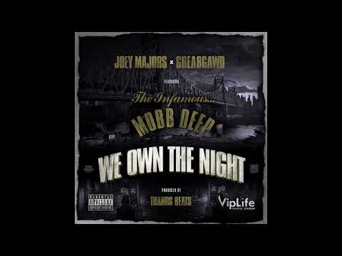 GREA8GAWD X JOEY MAJORS - We Own The Night (feat. Mobb Deep)