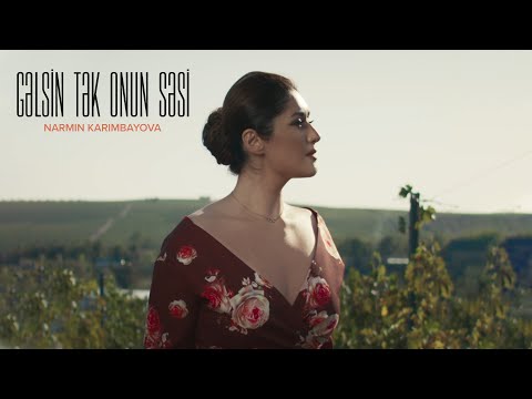 Nərmin Kərimbəyova — Gəlsin Tək Onun Səsi (Rəsmi Musiqi Videosu)