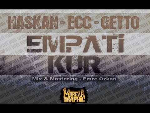 Haskan & ECC & Getto - EMPATİ KUR 2013