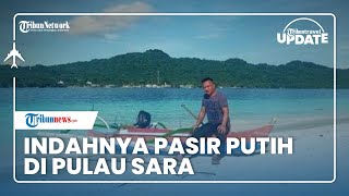 Rekomendasi Wisata di Kepulauan Talaud, Pulau Sara dengan Hamparan Pasir Putih dan Gradasi Laut Biru