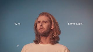 Barrett Crake - Flying (Official Video)