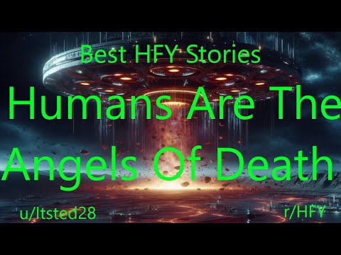 Best HFY Sci-Fi Stories: Humans Are The Angels Of Death