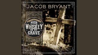 Pour Whiskey on My Grave