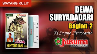 Download lagu DEWA SURYADADARI KI SUGINO SISWOCARITO AUDIO MASTER KUSUMA RECORDING (BAG.2) mp3