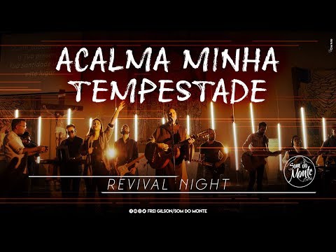 Acalma minha tempestade | Revival Night - Som do Monte