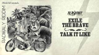 Exile Di Brave - Talk It Like (Radikaly Riddim - Flash Hit Records)
