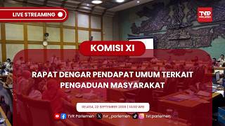 KOMISI XI DPR RI RAPAT DENGAR PENDAPAT UMUM TERKAIT PENGADUAN MASYARAKAT