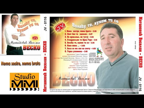 Matanovic Veselin Vesko - Nema sestre, nema brata