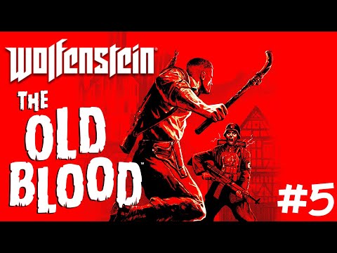 Let's Play Wolfenstein: The Old Blood | Episode 5 | Epic scenes like in Mission: Impossible