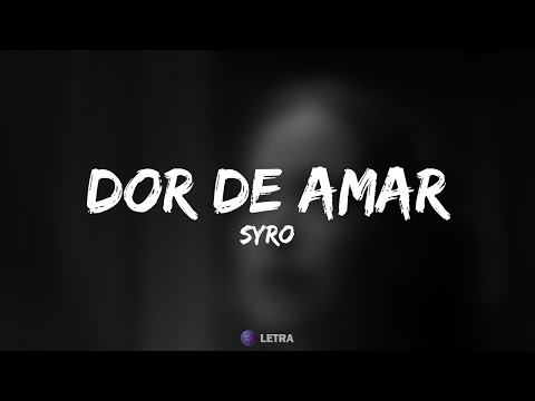 SYRO - Dor de Amar (Letra)