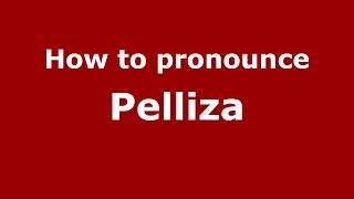 How to pronounce Pelliza