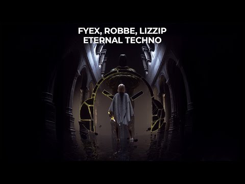 Fyex, Robbe, Lizzip - Eternal Techno