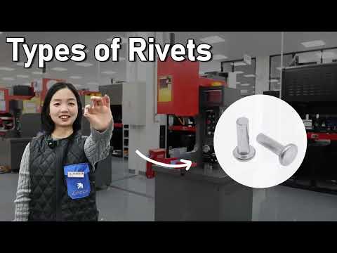 Types of Rivets: Features, Applications and How to Choose the Right Rivet？