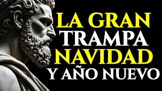 LA GRAN MENTIRA DE NAVIDAD Y EL AÑO NUEVO (LO QUE NADIE TE CUENTA) | ESTOICISMO 🏛️