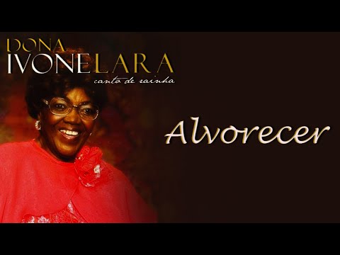 Alvorecer - Dona Ivone Lara