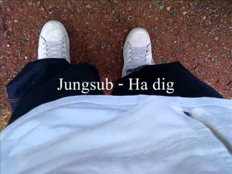 Jungsub - Ha dig