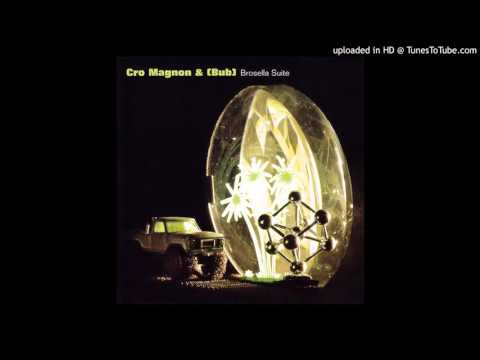 Cro Magnon & (Bub) - Brosella Suite (2003) - Tram 44