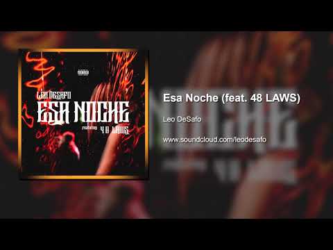 Leo DeSafo - Esa Noche (feat. 48 LAWS)