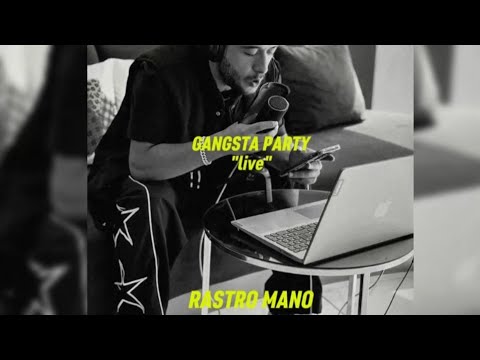 Rastro Mano - GANGSTA PARTY (live session)