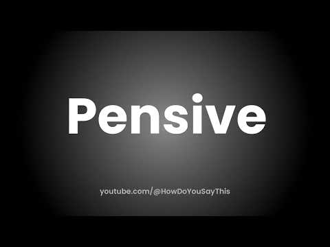How to Pronounce Pensive