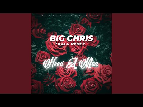 Need a man (feat. Kalu vybez)