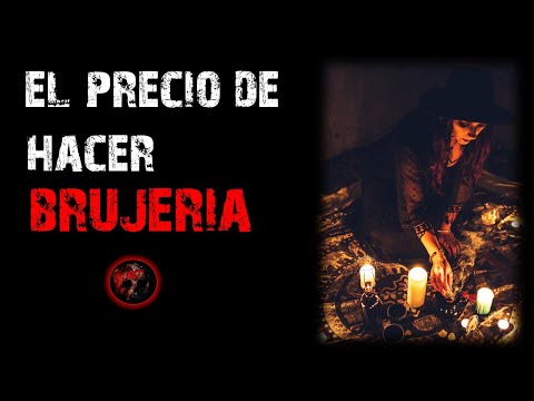 La Brujería tiene un Precio | Relatos de Brujería | Relatos y Leyendas de Terror
