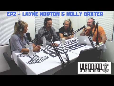 Warrior Strengthcast - Episode 2 Coffee, Protein & Powerlifting with Dr. Layne Norton & Holly Baxter