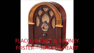 FLACO JIMINEZ &amp; RADNEY FOSTER   JEALOUS HEART