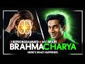 I Reprogrammed My Brain For BRAHMACHARYA And Here S What Happened