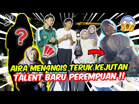 AIRA MEN4NGIS TERUK KEJUTAN TALENT BARU PEREMPUAN !! - SEMUA TERKEJUT BESAR !