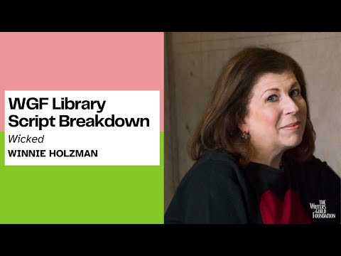Screenwriter Winnie Holzman breaks down the screenplay for WICKED