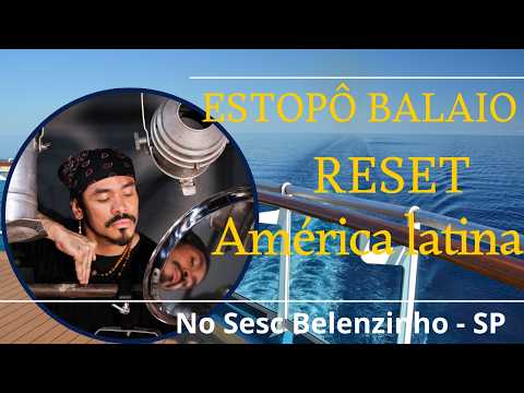 Estopô Balaio com “Reset América Latina” no Sesc Belenzinho