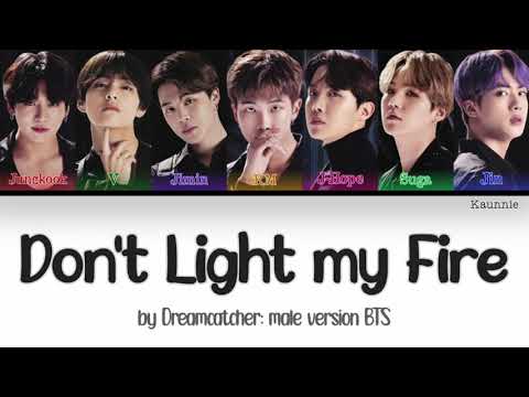 HOW WOULD BTS sing 'Don't Light my Fire' Dreamcatcher (드림캐쳐) Color Coded KAN|ENG|PT-BR
