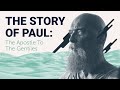 The Complete Story of Paul: The Apostle to the Gentiles