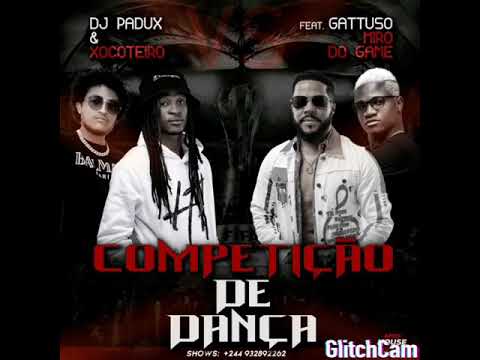 DJ Padux x Xocoteiro- Competição de dança feat.(Gattuso & Miro do Game)