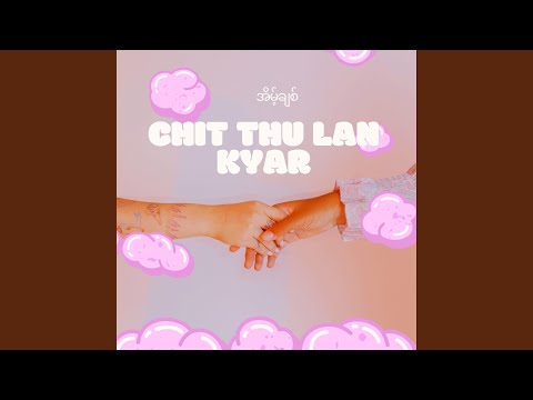 Chit Thu Lan Kyar