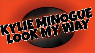 Kylie Minogue - Look My Way