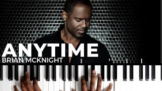How To Play "ANYTIME" By Brian McKnight | Piano Tutorial (R&amp;B Soul)