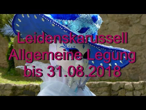 Leidenskarussell bis 31.08.2018 (Allgemeine Legung)