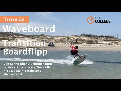Kitecollege I Tutorial I Kite Waveboard Transition mit Boardflipp I Tipps & Tricks Kitesurfen