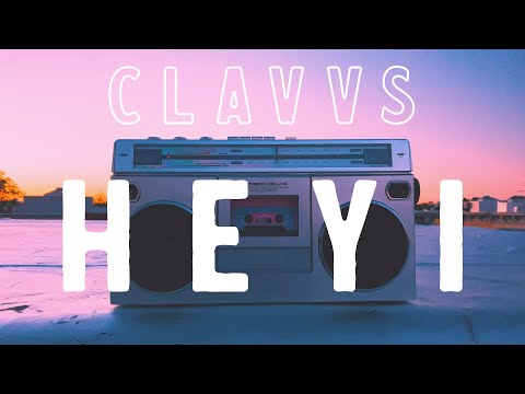 CLAVVS - Heyi (Official Lyric Video)