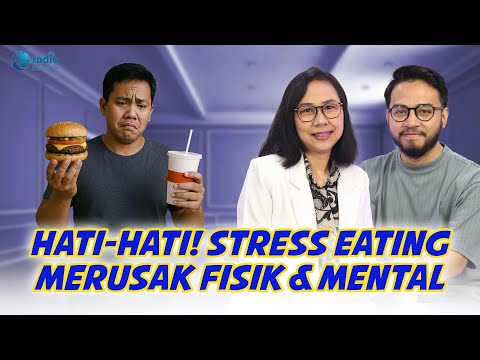 Awas! Bahaya Stress Eating untuk Kesehatan Fisik dan Mental || KamuSehat Bersama dr. Santi