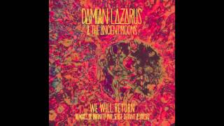 Damian Lazarus & The Ancient Moons - We Will Return (Joeski Remix)