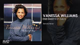 Vanessa Williams - Betcha Never