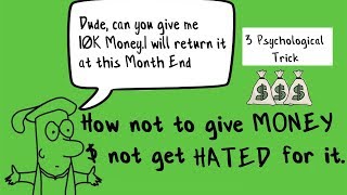 HOW NOT TO GIVE MONEY AND NOT GET HATED FOR IT | 3 TRICKS WAYS  TO SAY NO
